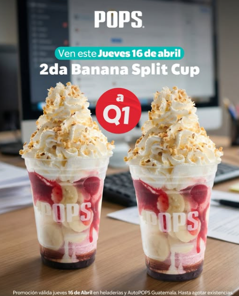 ¡Segunda Banana Split Cup a Q1 en Helados POPS! Solo Hoy Jueves - Comida a Domicilio Guatemala