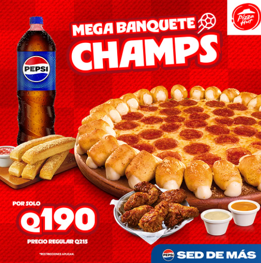 Pizza Hut: Mega Banquete Champs por Q190